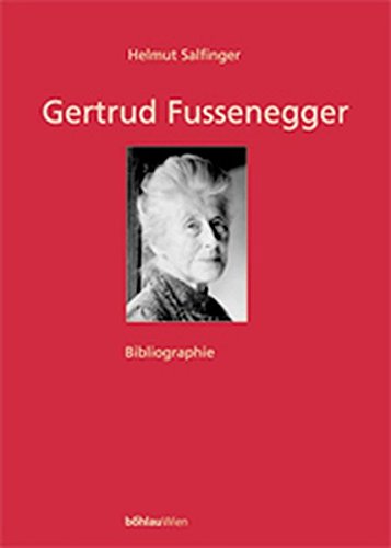 Gertrud Fussenegger : Bibliographie. Schriften zur Literatur und Sprache in Oberösterreich ; Bd. 7 - Salfinger, Helmut