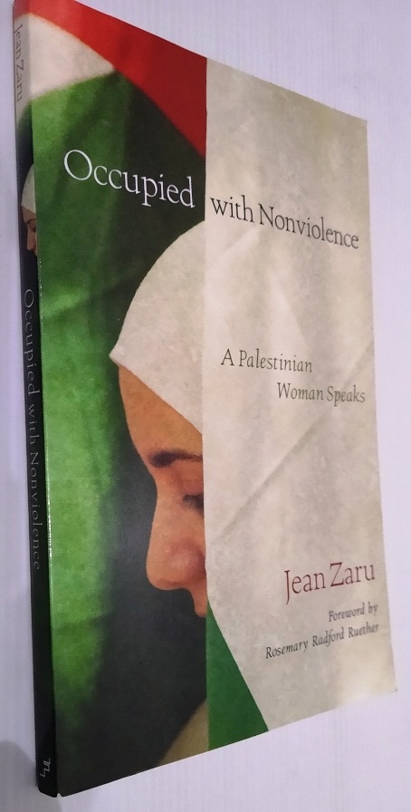 Occupied with Nonviolence: A Palestinian Woman Speaks: Jean Zaru, Diana L.  Eck, Marla Schrader, Rosemary Radford Ruether: 9780800663179: :  Books