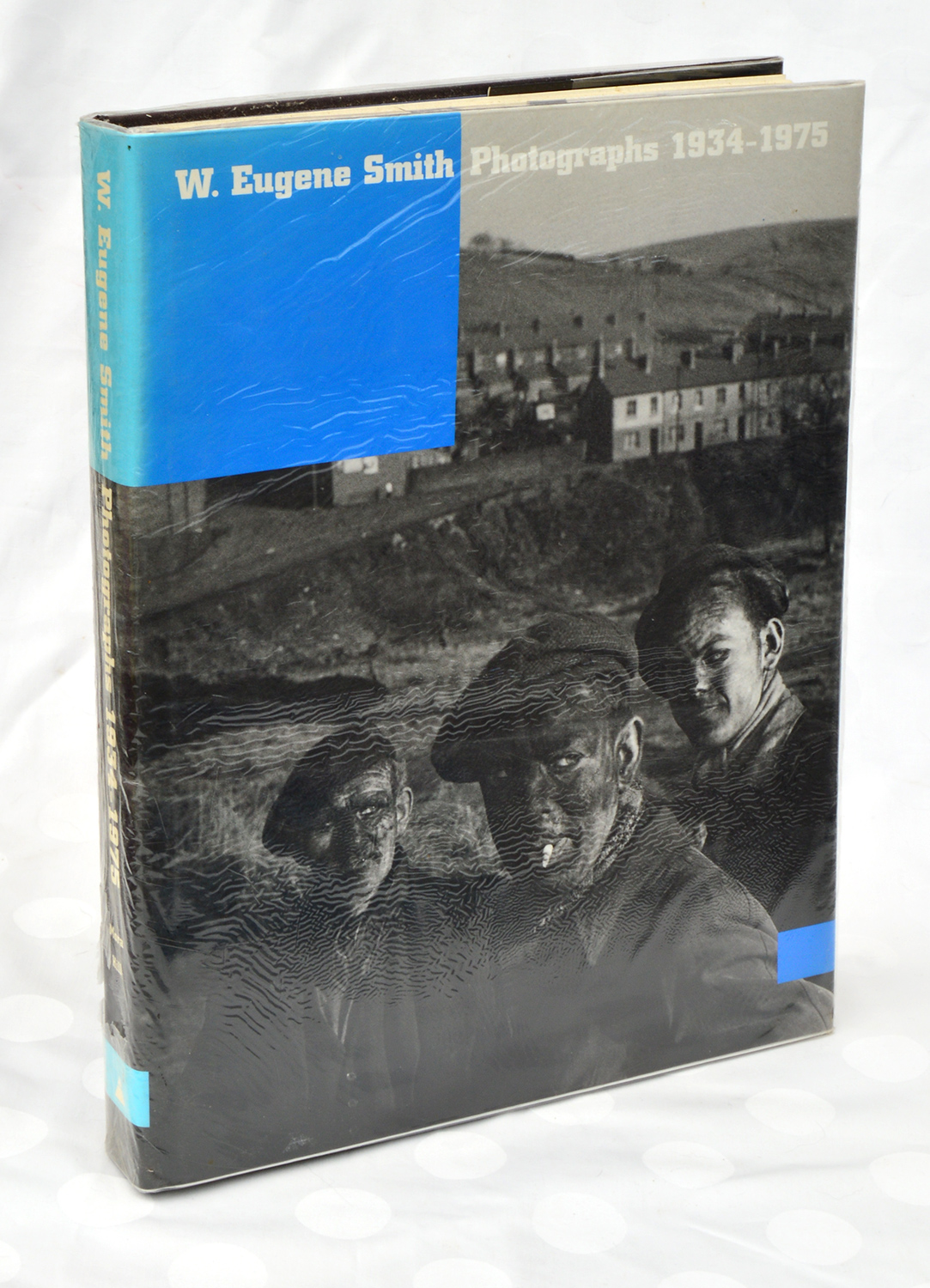 Photographs 1934-1975 by W. Eugene Smith; Gilles Mora & John Photographs 1934-1975 by W. Eugene Smith; Gilles Mora & John