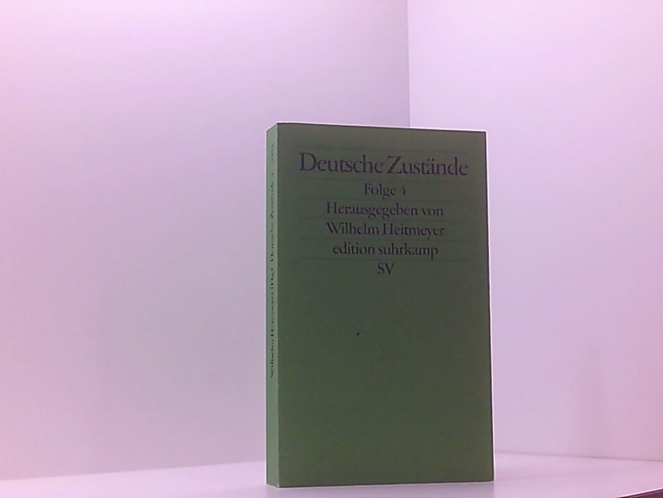 Deutsche Zustände: Folge 4 (edition suhrkamp) Folge 4. - Heitmeyer, Wilhelm