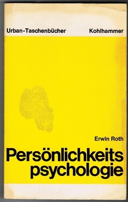 Persönlichkeitspsychologie . Eine Einführugn - Roth, Erwin