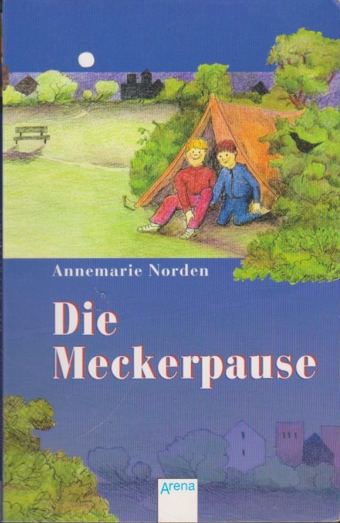 Die Meckerpause. Arena-Taschenbuch ; Bd. 2060 : Arena-LiLaLeseratz - Norden, Annemarie