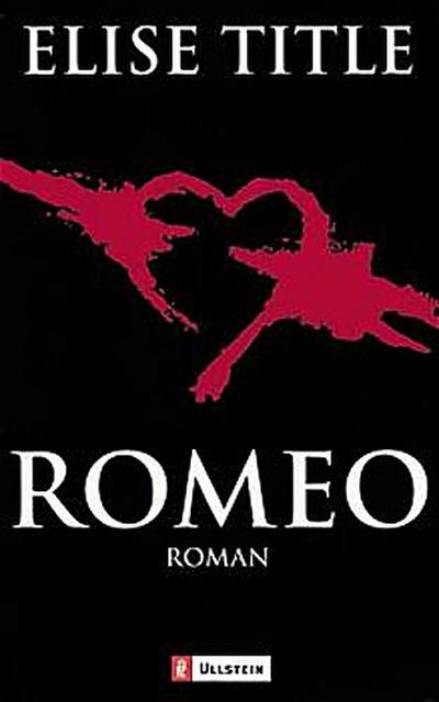 Romeo : Roman. Aus dem Engl. von Ulrike Wasel und Klaus Timmermann / Ullstein ; Nr. 24449 - Title, Elise