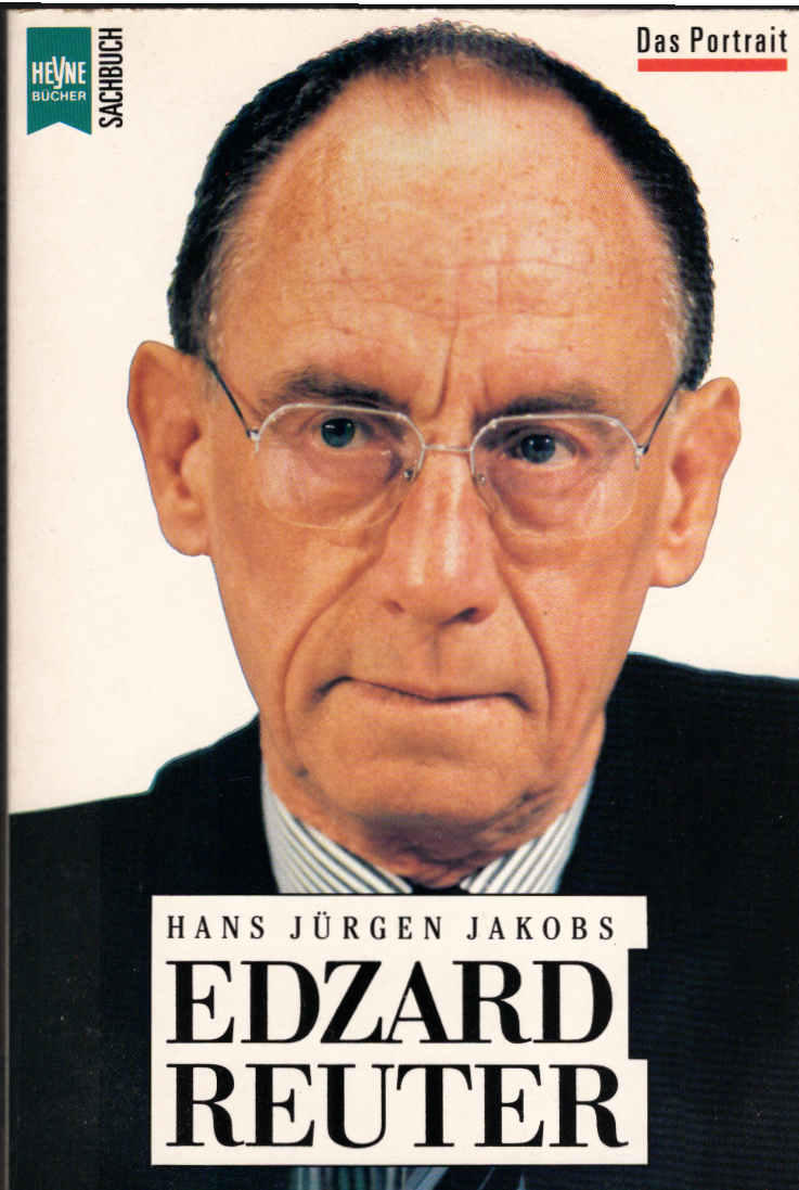 Edzard Reuter : ein Porträt. Heyne-Bücher / 19 / Heyne-Sachbuch ; Nr. 508 - Jakobs, Hans-Jürgen
