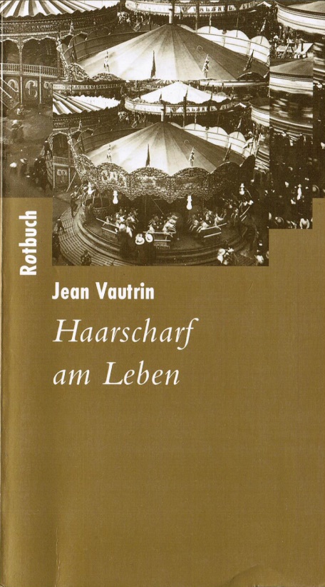 Haarscharf am Leben. Aus dem Franz. von Marie Luise Knott / Rotbuch-Taschenbuch ; 76 - Vautrin, Jean