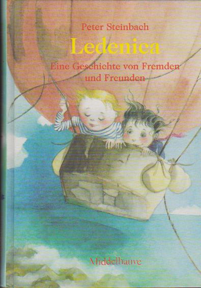 Ledenica : eine Geschichte von Fremden und Freunden. Middelhauve Literatur - Steinbach, Peter