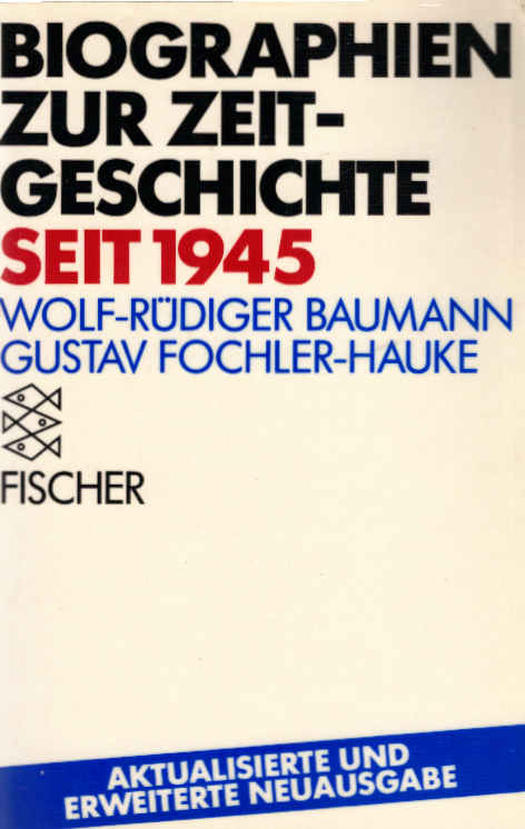 Biographien zur Zeitgeschichte seit 1945 : [Jubiläumsbd. zur 25. Ausg. d. 