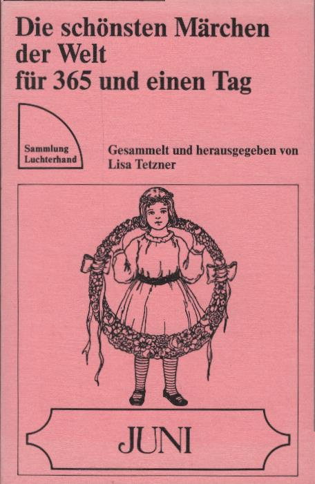 Die schönsten Märchen der Welt für 365 und einen Tag; Teil: Juni. Sammlung Luchterhand ; 406