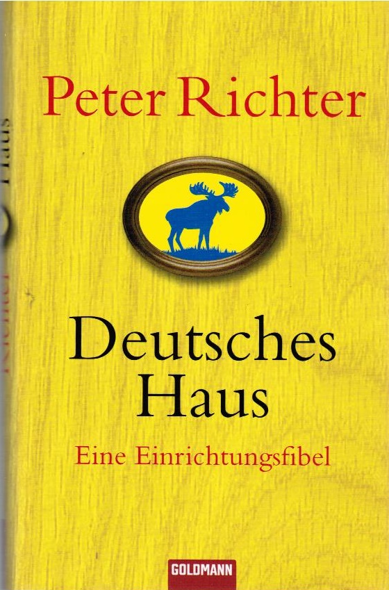 Deutsches Haus : eine Einrichtungsfibel. Peter Richter - Richter, Peter (Verfasser)