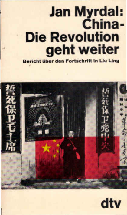 China, die Revolution geht weiter : Bericht über d. Fortschritt in Liu Ling. Dt. von Gustav Adolf Modersohn / dtv ; 986 - Myrdal, Jan