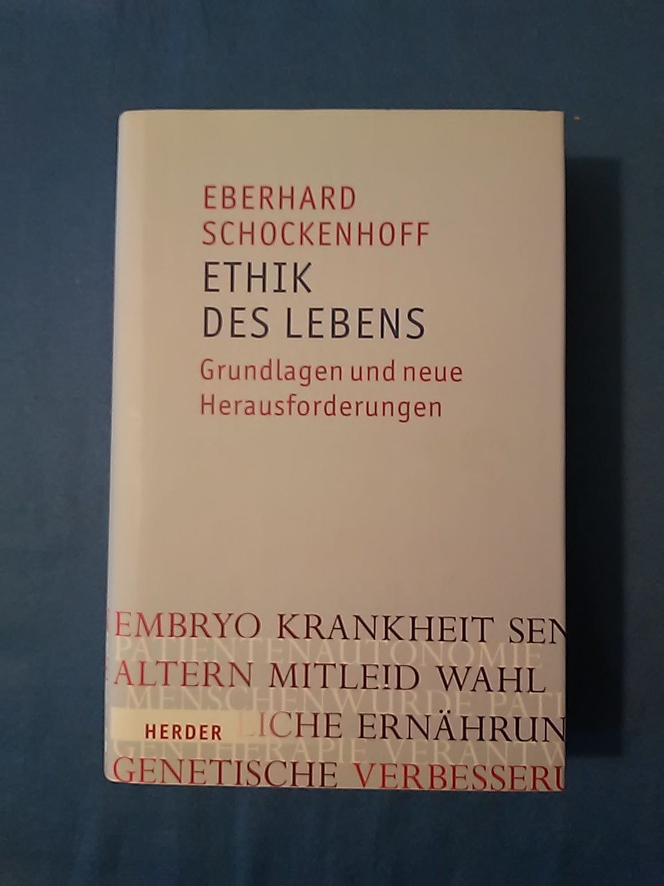 Ethik des Lebens : Grundlagen und neue Herausforderungen. - Schockenhoff, Eberhard.
