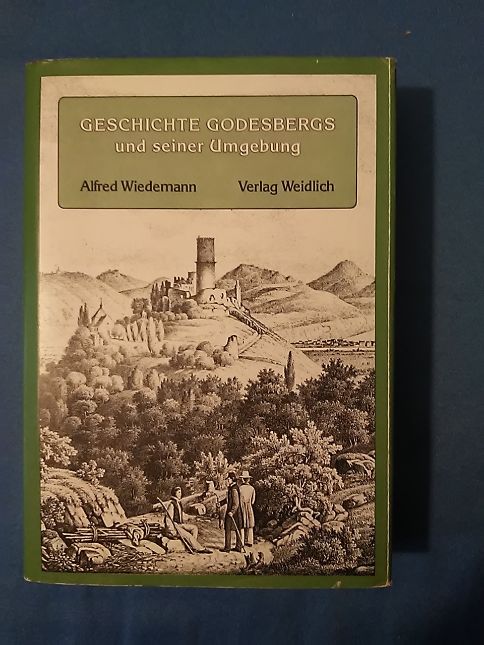 Geschichte Godesbergs und seiner Umgebung. von / Mohnkopf-Reprints - Wiedemann, Alfred.