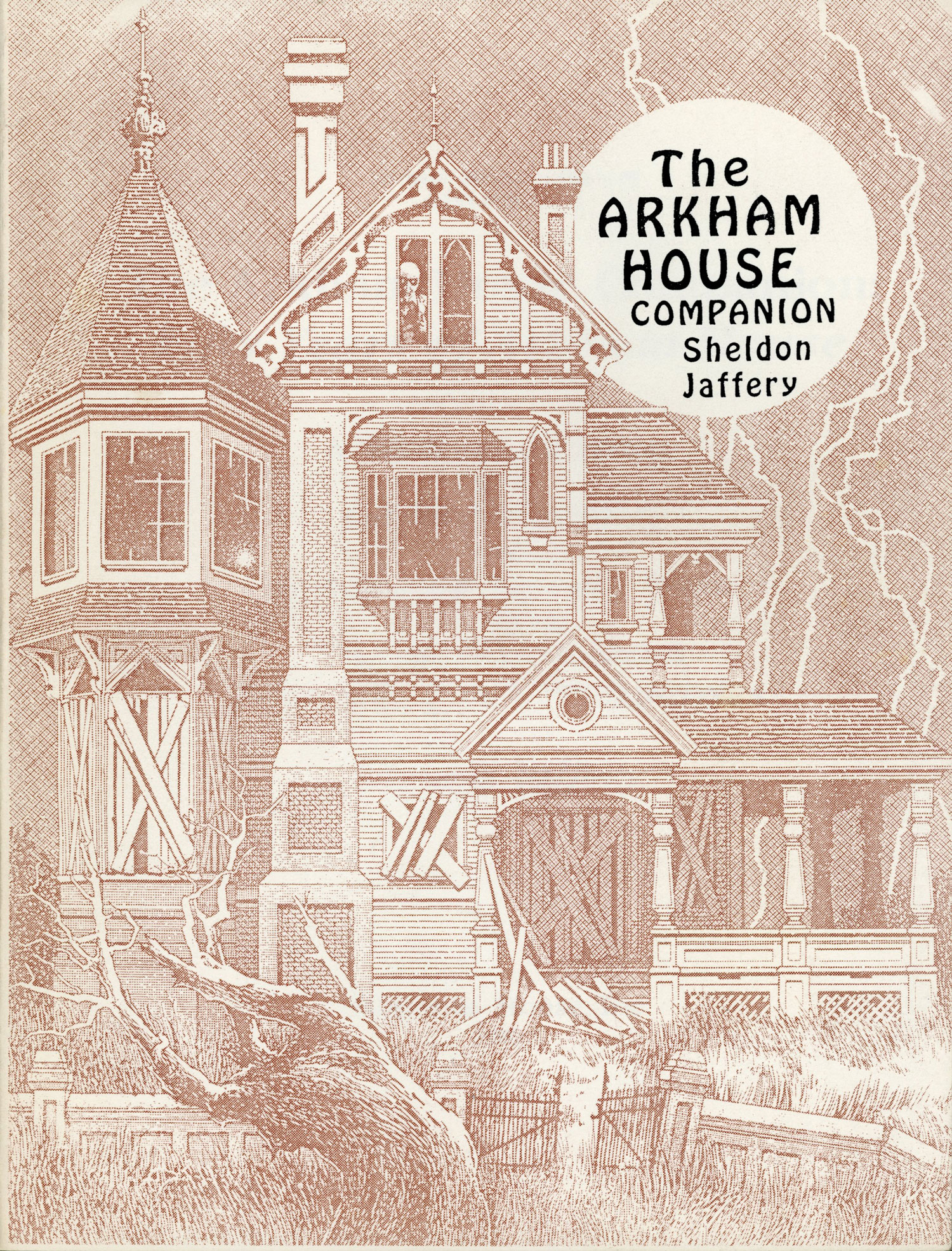 THE ARKHAM HOUSE COMPANION: FIFTY YEARS OF ARKHAM HOUSE. A BIBLIOGRAPHICAL HISTORY AND COLLECTOR'S PRICE GUIDE TO ARKHAM HOUSE / MYCROFT & MORAN INCLUDING THE REVISED AND EXPANDED HORRORS AND UNPLEASANTRIES - Jaffery, Sheldon R[onald]