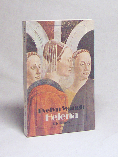 Helena : Roman / Evelyn Waugh. Aus d. Engl. von Peter Gan - Waugh, Evelyn