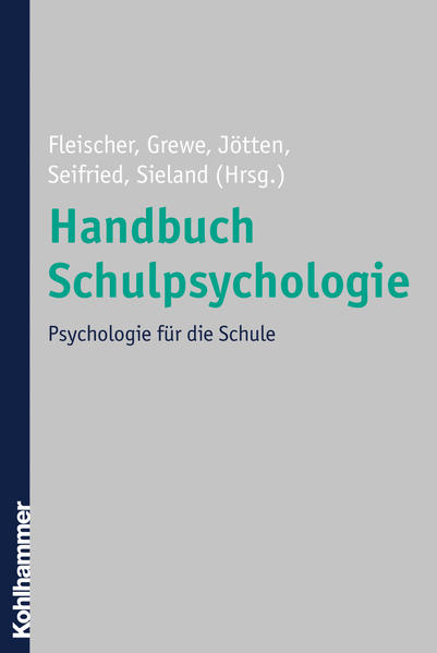 Handbuch Schulpsychologie: Psychologie für die Schule - Fleischer, Thomas, Norbert Grewe Bernd Jötten u. a.