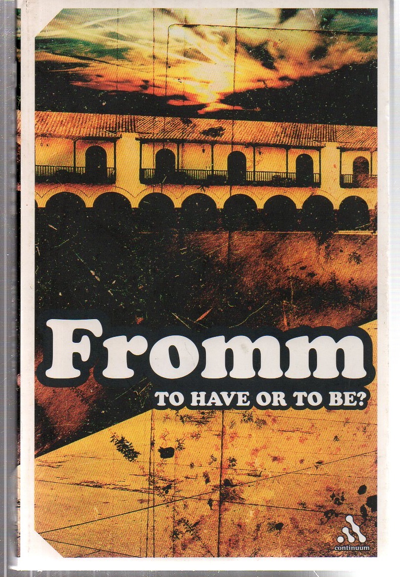 To Have or To Be? - Fromm, Erich