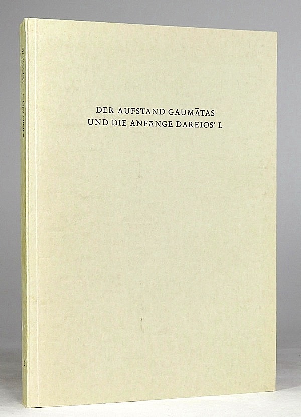 Der Aufstand Gaumatas und die Anfänge Dareios' I. - Wiesehöfer, Josef.