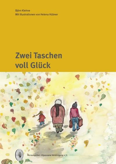 Zwei Taschen voll Glück - Björn Kiehne