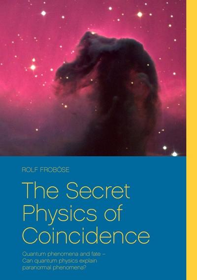 The Secret Physics of Coincidence - Gabi Froböse