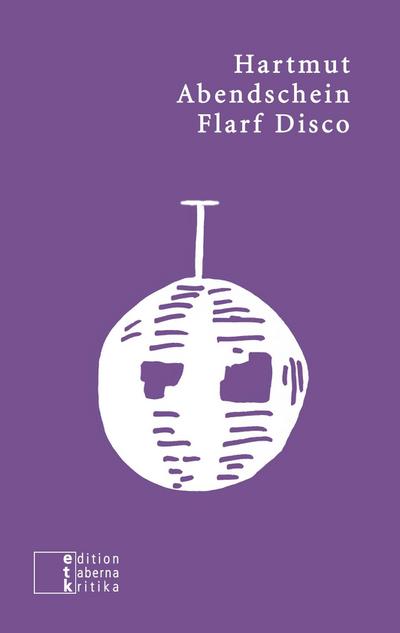 Flarf Disco - Hartmut Abendschein