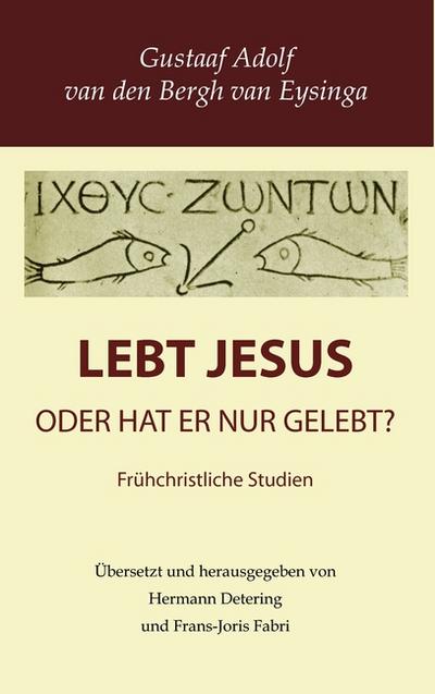 Lebt Jesus? - Gustaaf Adolf Van Den Bergh Van Eysinga