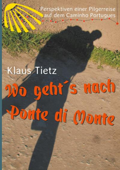 Wo geht s nach Ponte di Monte - Klaus Tietz
