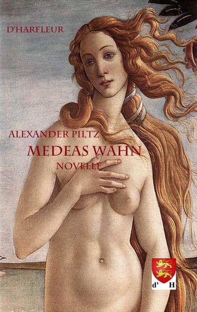 Medeas Wahn - Alexander Piltz