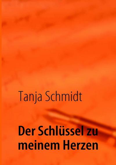 Der Schlüssel zu meinem Herzen - Tanja Schmidt