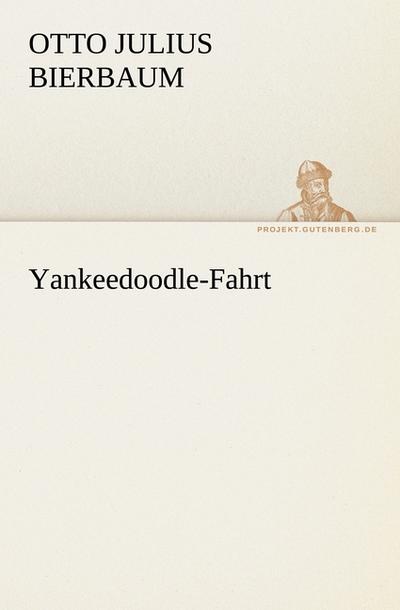 Yankeedoodle-Fahrt - Otto Julius Bierbaum