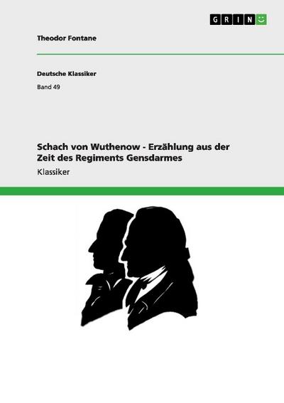 Schach von Wuthenow - Erzählung aus der Zeit des Regiments Gensdarmes - Theodor Fontane