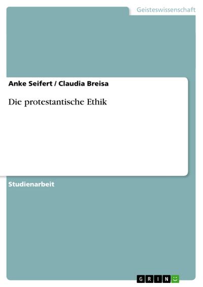 Die protestantische Ethik - Claudia Breisa