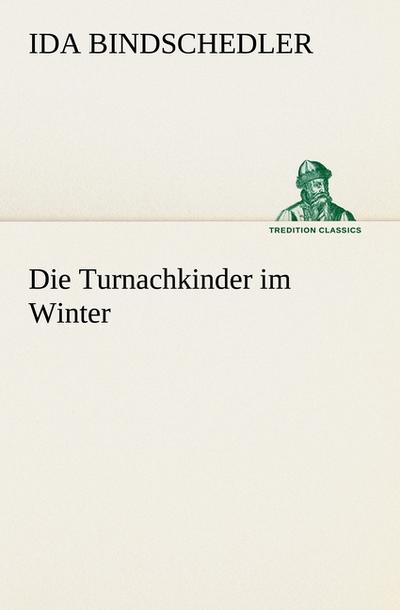 Die Turnachkinder im Winter - Ida Bindschedler