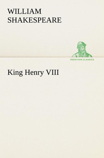 King Henry VIII - William Shakespeare