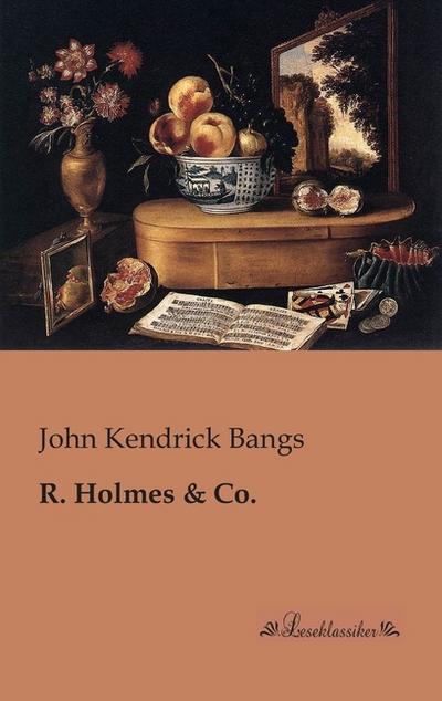 R. Holmes - John Kendrick Bangs