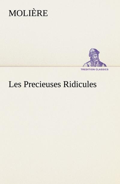 Les Precieuses Ridicules - Molière