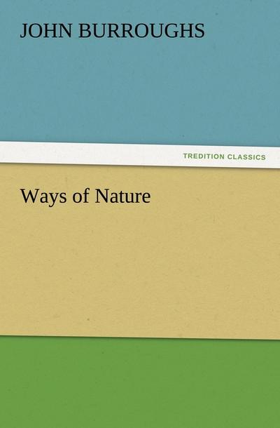 Ways of Nature - John Burroughs