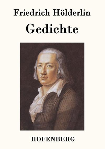 Gedichte - Friedrich Hölderlin