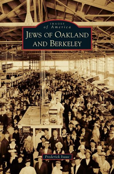 Jews of Oakland and Berkeley - Frederick Isaac