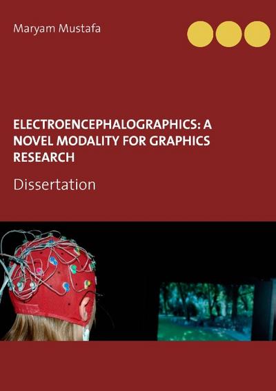 ElectroEncephaloGraphics: A Novel Modality For Graphics Research - Maryam Mustafa