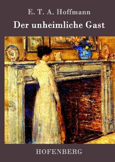 Der unheimliche Gast - E. T. A. Hoffmann