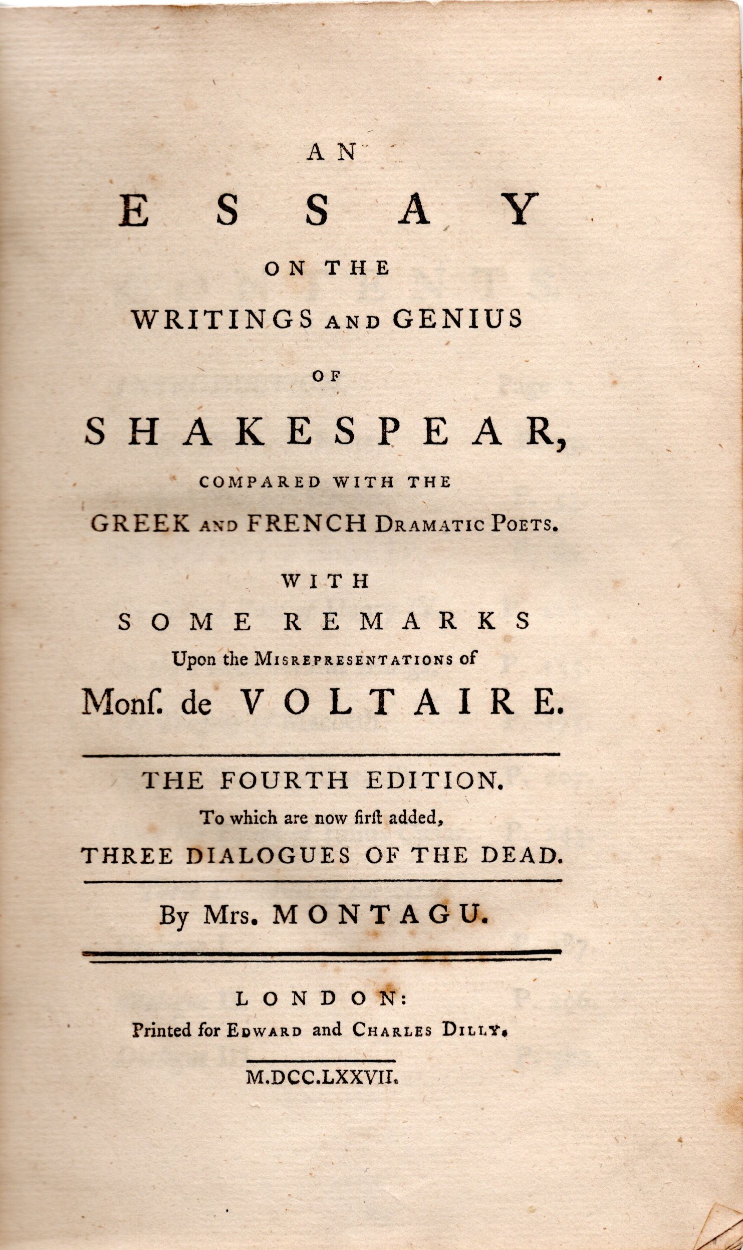 An Essay on the Writings and Genius of Shakespear, Compared with the Greek and French Dramatic Poets. - Mrs. Montagu