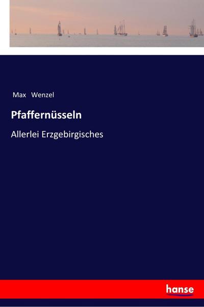 Pfaffernüsseln - Max Wenzel