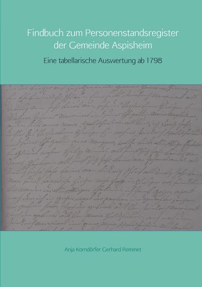 Findbuch zum Personenstandsregister der Gemeinde Aspisheim - Anja Korndörfer