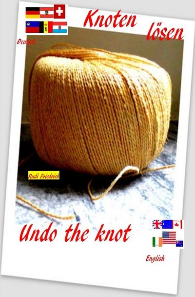 Knoten lösen D A CH Undo the knot english - Augsfeld Haßfurt Knetzgau