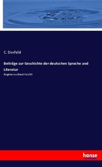 Beiträge zur Geschichte der deutschen Sprache und Literatur - C. Dorfeld