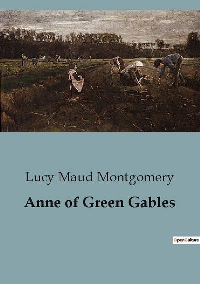 Anne of Green Gables - Lucy Maud Montgomery