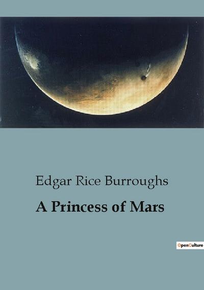 A Princess of Mars - Edgar Rice Burroughs