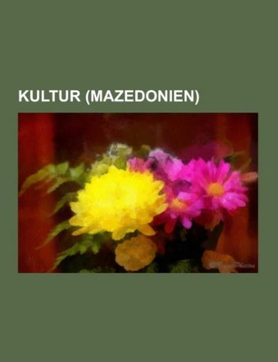 Kultur (Mazedonien) - Books LLC