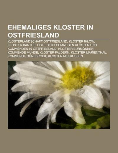 Ehemaliges Kloster in Ostfriesland - Books LLC