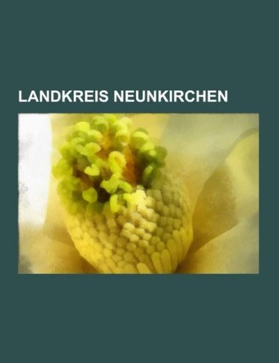 Landkreis Neunkirchen - Books LLC